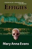 Effigies - A Faye Longchamp Mystery (Paperback) - Mary Anna Evans Photo