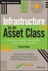 Infrastructure as an Asset Class - Investment Strategy, Sustainability, Project Finance and PPP (Hardcover, 2nd Revised edition) - Barbara Weber Photo