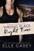 Wrong Place, Right Time (Paperback) - Elle Casey Photo