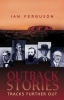 Outback Stories - Tracks Further Out (Paperback) - Ian Ferguson Photo