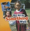 We All Do Something Well (Paperback) - Shelley Rotner Photo