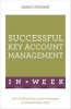 Successful Key Account Management in a Week - Be a Brilliant Key Account Manager in Seven Simple Steps (Paperback) - Grant Stewart Photo