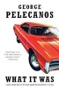 What It Was (Paperback) - Pelecanos Photo