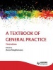 A Textbook of General Practice (Paperback, 3rd Revised edition) - Patrick White Photo