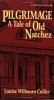 Pilgrimage - A Tale of Old Natchez (Paperback, Pelican Pouch) - Louise Wilbourn Collier Photo