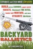 Backyard Ballistics - Build Potato Cannons, Paper Match Rockets, Cincinnati Fire Kites, Tennis Ball Mortars, & More Dynamite Devices (Paperback, Expanded) - William Gurstelle Photo