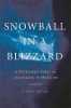 Snowball in a Blizzard - A Physician's Notes on Uncertainty in Medicine (Hardcover) - Steven C Hatch Photo