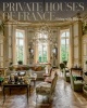 Private Houses of France - Living with History (Hardcover) - Christiane De Nicolay Mazery Photo