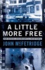 A Little More Free - An Eddie Doughtery Mystery (Paperback) - John Mcfetridge Photo