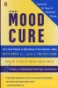 The Mood Cure - The 4-Step Program to Take Charge of Your Emotions-Today (Paperback) - Julia Ross Photo