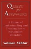 A Quest for Answers - A Primer of Understanding and Treating Severe Personality Disorders (Paperback) - Salman Akhtar Photo