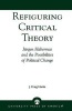 Refiguring Critical Theory - Jyrgen Habermas and the Possibilities of Political Change (Paperback) - J Craig Hanks Photo