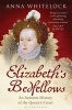 Elizabeth's Bedfellows - An Intimate History of the Queen's Court (Paperback) - Anna Whitelock Photo