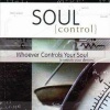 Soul Control - Whoever Controls Your Soul Controls Your Destiny (Paperback) - Mac Hammond Photo