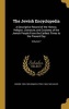 The Jewish Encyclopedia - A Descriptive Record of the History, Religion, Literature, and Customs of the Jewish People from the Earliest Times to the Present Day; Volume 7 (Hardcover) - Isidore 1859 1939 Singer Photo