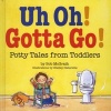 Uh Oh! Gotta Go! - Potty Tales from Toddlers (Hardcover) - Bob McGrath Photo