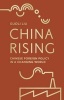 China Rising - Chinese Foreign Policy in a Changing World (Paperback) - Guoli Liu Photo