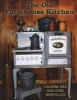 The Old Farmhouse Kitchen - Recipes and Old-Time Nostalgia (Paperback) - Frances A Gillette Photo