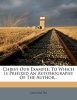 Christ Our Example - To Which Is Prefixed an Autobiography of the Author... (Paperback) - Caroline Fry Photo