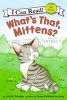 What's That, Mittens? (Paperback) - Lola M Schaefer Photo