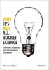 Why it's Not All Rocket Science - Scientific Theories and Experiments Explained (Paperback) - Robert Cave Photo