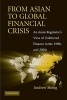 From Asian to Global Financial Crisis - An Asian Regulator's View of Unfettered Finance in the 1990s and 2000s (Hardcover) - Andrew Sheng Photo