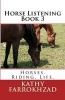 Horse Listening - Book 3 - Horses. Riding. Life. (Paperback) - Kathy Farrokhzad Photo