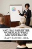 Natural Hair in the Workplace - What Are Your Rights? (Paperback) - Tracy Sanders Photo