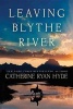 Leaving Blythe River (Large print, Hardcover, large type edition) - Catherine Ryan Hyde Photo