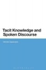 Tacit Knowledge and Spoken Discourse (Paperback, Nippod) - Michele Zappavigna Photo