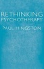 Rethinking Psychotherapy (Paperback) - Paul Hingston Photo