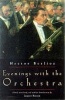 Evenings with the Orchestra (Paperback, New edition) - Hector Berlioz Photo