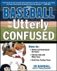 Baseball for the Utterly Confused (Paperback, New) - Ed Randall Photo