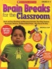 Brain Breaks for the Classroom - Help Students Reduce Stress, Reenergize & Refocus (Paperback) - Michelle Gay Photo