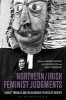 Northern / Irish Feminist Judgments - Judges' Troubles and the Gendered Politics of Identity (Paperback) - Mairead Enright Photo