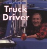 I Want to Be a Truck Driver (Paperback) - Dan Liebman Photo