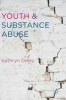 Youth and Substance Abuse 2017 (Hardcover, 1st ed. 2016) - Kathryn Daley Photo