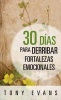 30 Dias Para Derribar Fortalezas Emocionales (Spanish, Paperback) - Tony Evans Photo