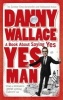 Yes Man (Paperback, New ed) - Danny Wallace Photo