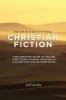 The Art & Craft of Writing Christian Fiction - The Complete Guide to Finding Your Story, Honing Your Skills, & Glorifying God in Your Novel (Paperback) - Jeff Gerke Photo