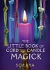 The Little Book of Cord and Candle Magick (Hardcover) - Soraya Conway Photo