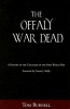 The Offaly War Dead - A History of the Casualties of the First World War (Paperback, New) - Tom Burnell Photo