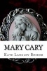 Mary Cary (Paperback) - Kate Langley Bosher Photo