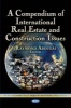 Compendium of International Real Estate & Construction Issues (Hardcover) - Raymond T Abdulai Photo