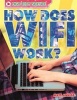 How Does Wi-Fi Work? (Paperback) - Matt Anniss Photo