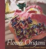 Flower Origami - Fabric Flowers from Simple Shapes (Paperback, New) - Kumiko Sudo Photo