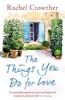 The Things You Do for Love - Mothers and Daughters, Lovers and Lies (Paperback) - Rachel Crowther Photo