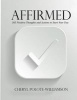 Affirmed - 365 Days of Positive Thoughts and Actions to Start Your Day (Paperback) - Cheryl Polote Williamson Photo