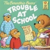 The Berenstain Bears and the Trouble at School (Hardcover, Turtleback Scho) - Stan And Jan Berenstain Berenstain Photo