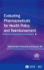 Evaluating Pharmaceuticals for Health Policy and Reimbursement (Paperback, New) - Nick Freemantle Photo